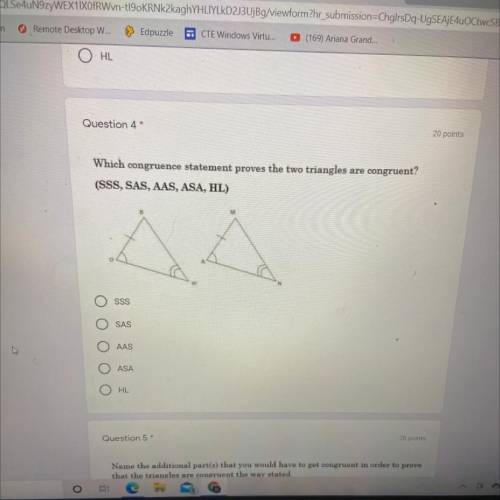 Which congruence statement proves the two triangles are congruent? (SSS, SAS, AAS, ASA, HL) Help ...