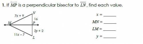 If MP is a perpendicular bisector to LN, find each value (picture attached)