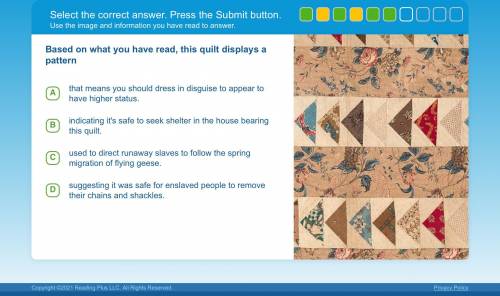 Can someone please help me

(Reading Plus) the story is about quilts that helped the African Ameri