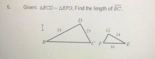 Pls hlp<3 Given ΔBCD ~ ΔEFG. Find the length of BC.