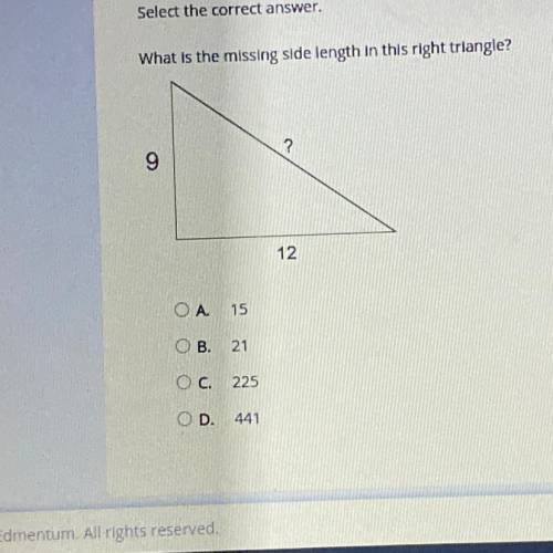 Select the correct answer.
What is the missing side length in this right triangle?