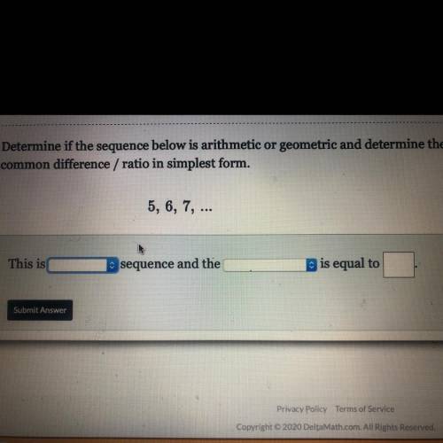 Determine if the sequence below is arithmetic or geometric and determine the

common difference /