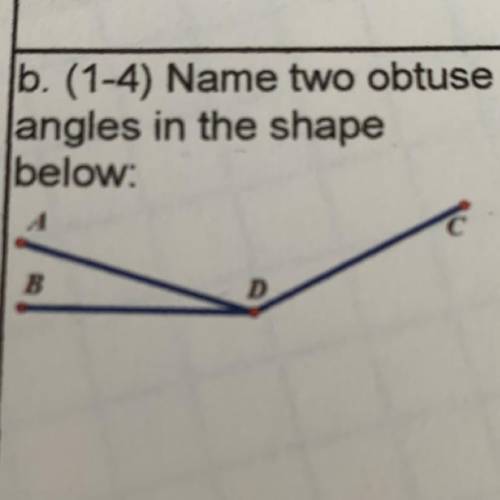 B. (1-4) Name two obtuse
angles in the shape
below: