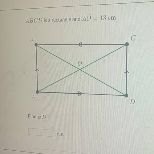 ABCD is a rectangle and AO=13cm