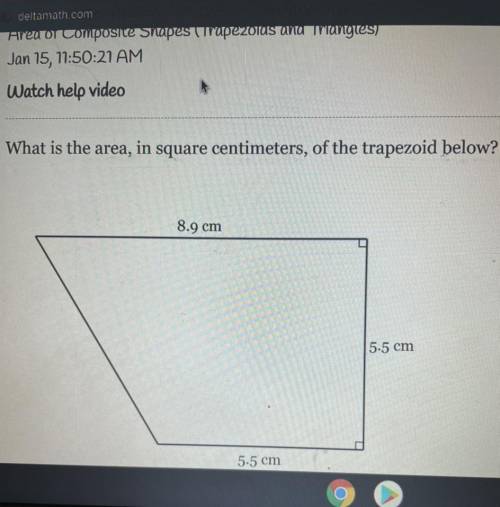 What is the area, in square centimeters, of the trapezoid below?
8.9 cm
5.5 cm
5.5 cm