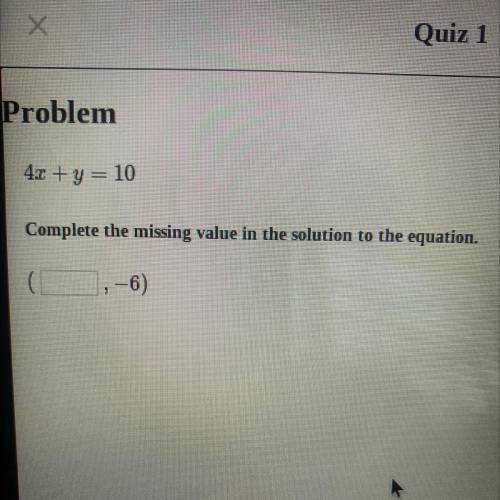 4x + y = 10

Complete the missing value in the solution to the equation.
(__,-6)
please help me :(