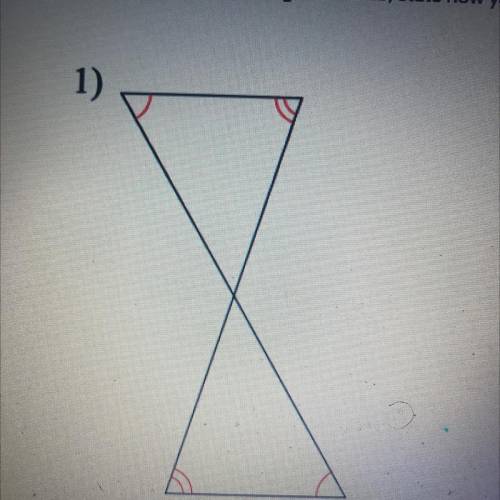 State if the two triangles are congruent. If so, state how you know.
