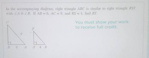 In the accompanying diagram, right triangle ABC is similar to right triangle RST with ZA ZR. If AB