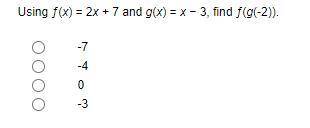 Using ƒ(x) = 2x + 7 and g(x) = x − 3, find ƒ(g(-2)).