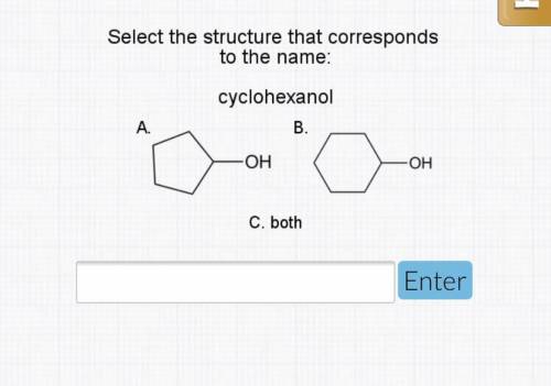 Select the structure that corresponds to the name:
Cyclohexanol