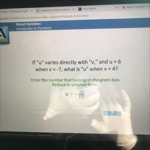 If u varies directly with v, and u = 6 when v = -7, what is u when v =4?