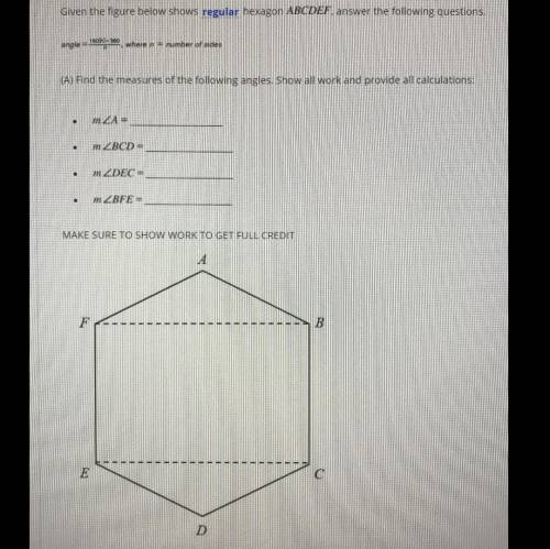 Given the figure below shows regular hexagon ABCDEF, answer the following questions. MAKE SURE TO S