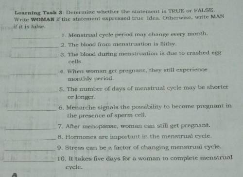 Learning Task 3: Determine

whether the statement is TRUE or FALSE. Write WOMAN if the statement e