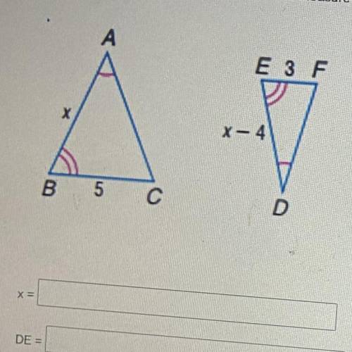 The triangles shown are similar. Find x and the measure of side DE.
Help pls. ?
