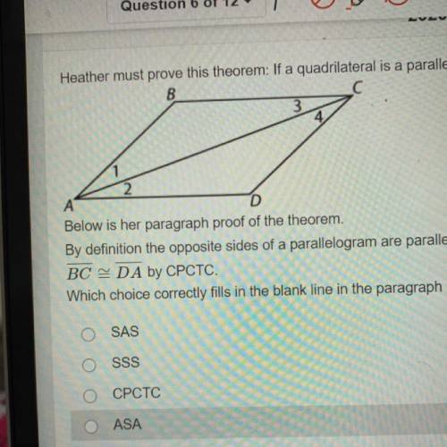 Heather must prove this theorem: If a quadrilateral is a parallelogram, then the opposite sides are