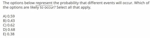 he options below represent the probability that different events will occur. Which of the options a