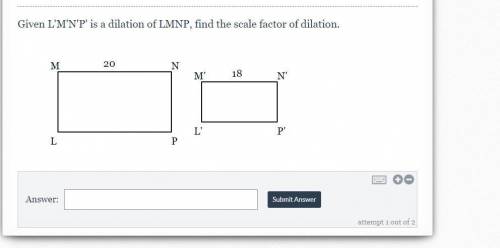 Given L'M'N'P' is a dilation of LMNP, find the scale factor of dilation.