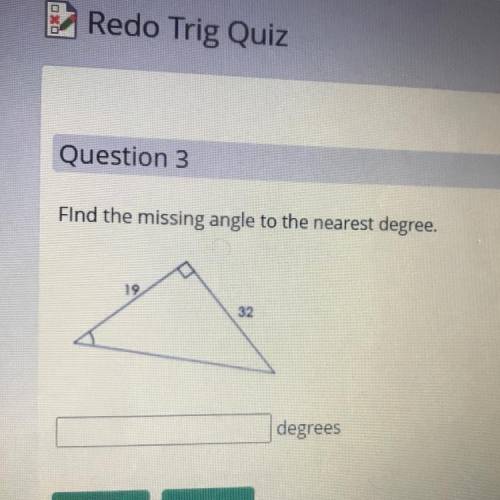 Find the missing angle to the nearest degree.
19
32
degrees