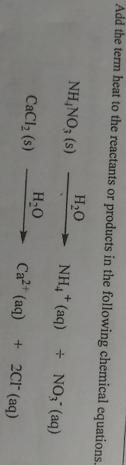 Add the term heat to the reactants or products in the following chemical equation