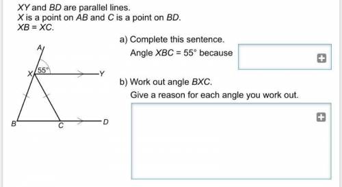 A) Complete this sentence : Angle XBC equals 55 because...

B) Work out angle BXC 
Give a reason f
