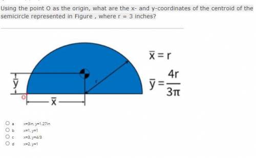 Using the point O as the origin, what are the x- and y-coordinates of the centroid of the semicircl