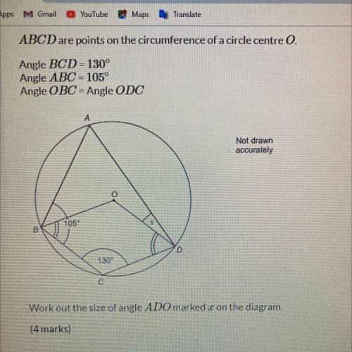 ABCD are points on the circumference of a circle centre 0.

Angle BCD = 130°
Angle ABC = 105°
Angl