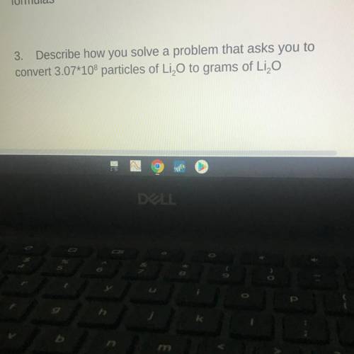 Describe how you solve a problem that asks you to

convert 3.07*108 particles of Li2O to grams of
