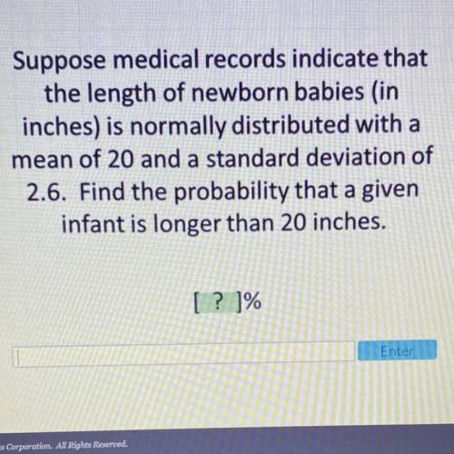 Suppose medical records indicate that

the length of newborn babies (in
inches) is normally distri