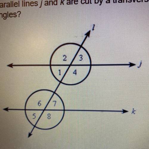Parallel lines j and k are cut by a transversal I . Which pair of angles are alternate interior

a