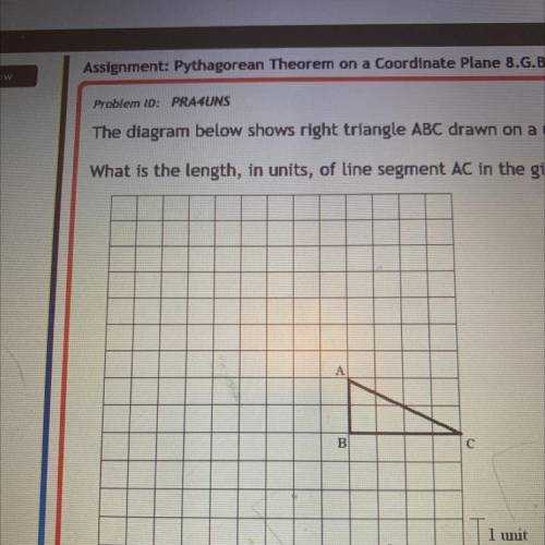The diagram below shows right triangle ABC drawn on a unit grid.

What is the length, in units, of