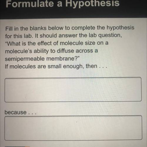 Fill in the blanks below to complete the hypothesis

for this lab. It should answer the lab questi