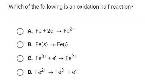 Which of the following is an oxidation half-reaction?