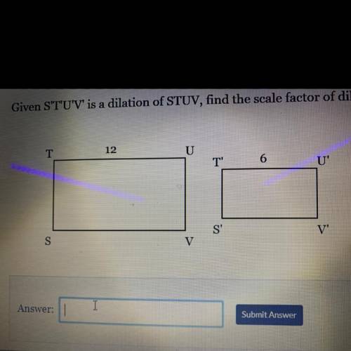 Given S'T'U'V' is a dilation of STUV, find the scale factor of dilation.