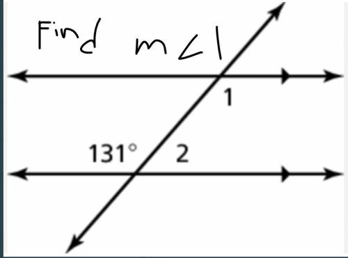 Find the m∠1.
A.
180°
B.
49°
C.
131°