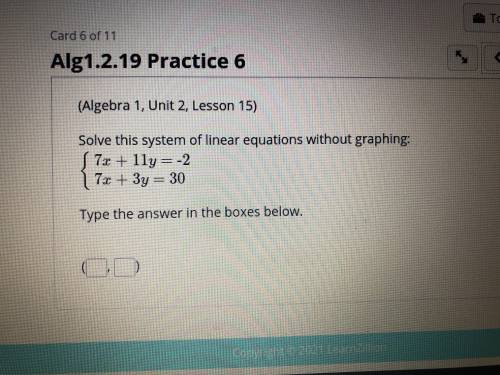 Solve this system of linear equations WITHOUT graphing: 
7x+11y=-2
7x+3y=30