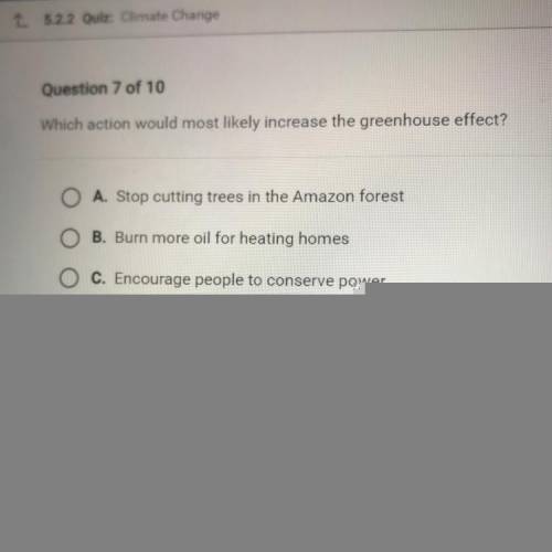 Which action would most likely increase the greenhouse effect?