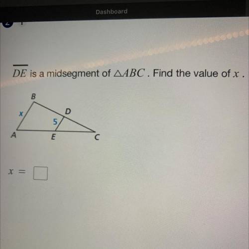 DE is a midsegment of AABC . Find the value of x .
B
х
5
А