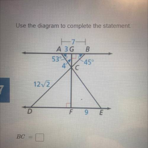 Use the diagram to complete the statement. 
BC=