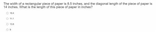 The width of a rectangular piece of paper is 8.5 inches, and the diagonal length of the piece of pa