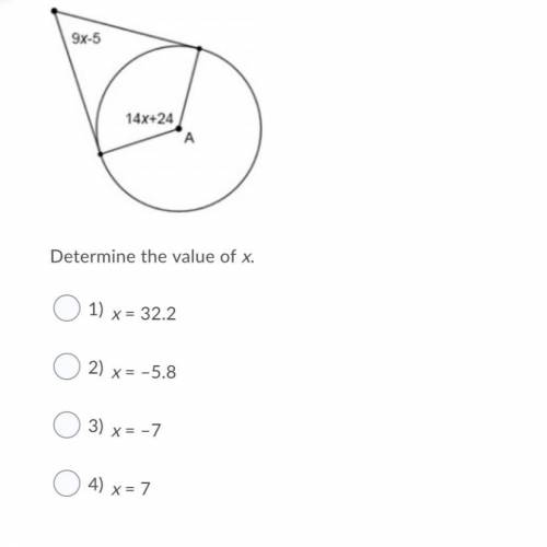 Determine the value of x.

Question 7 options:
please help 
1) 
x = 32.2
2) 
x = –5.8
3) 
x = –7
4