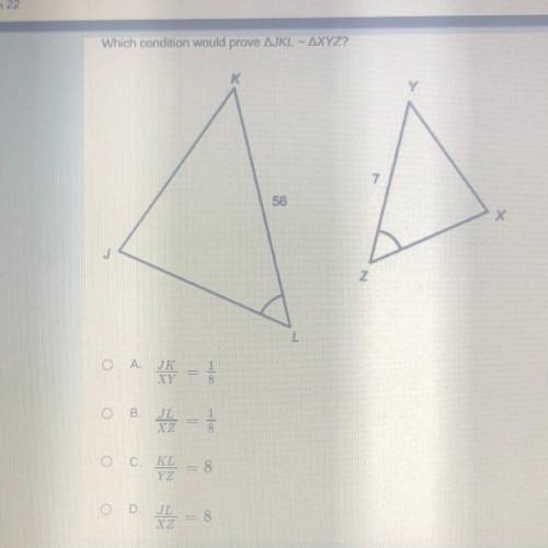 Which condition would prove triangleJKL - triangleXYZ