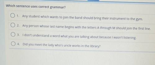 Which sentence uses correct grammar? 1. Any student which wants to join the band should bring their