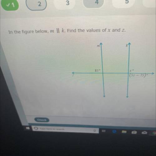 In the figure below, m || k. Find the values of x and z.
850
|(52 - 75)°
Z =