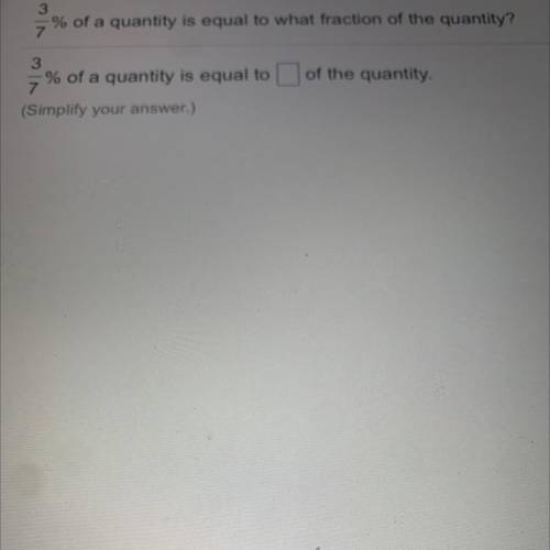 3/7 % of a quantity is equal to what fraction of the quantity?

LIKE RNNN PLEASE 40 points!!! PLZZ