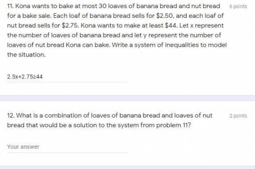 Read both, please

11. Kona wants to bake at most 30 loaves of banana bread and nut bread for a ba