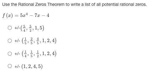 Use the Rational Zeros Theorem to write a list of all potential rational zeros.