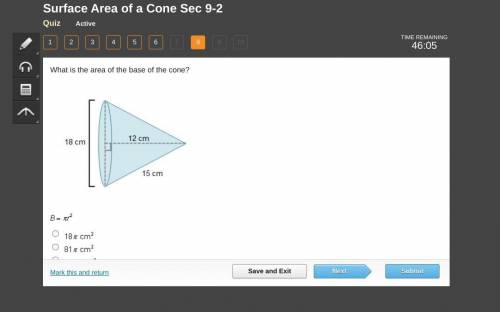 What is the area of the base of the cone?

A cone with diameter 18 centimeters, height of 12 centi