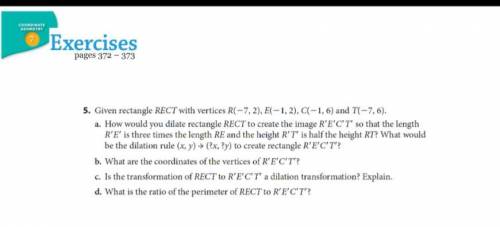 How would you dilate rectangle RECT to create the image R'E'C'T' so that the length is R'E' is thre