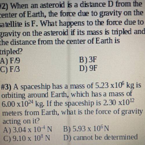 #3) A spaceship has a mass of 5.23 x10 kg is

orbiting around Earth, which has a mass of
6.00 x102