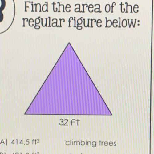 Find the area of the

regular figure below:
A) 414.5 ft2
B) 421.3 ft2
C) 425.1 ft2
D) 432.9 ft2
E)
